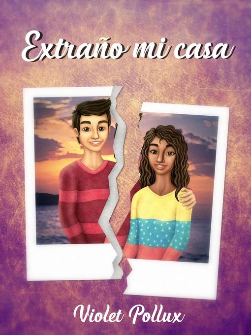 Title details for Extraño mi casa by Violet Pollux - Available